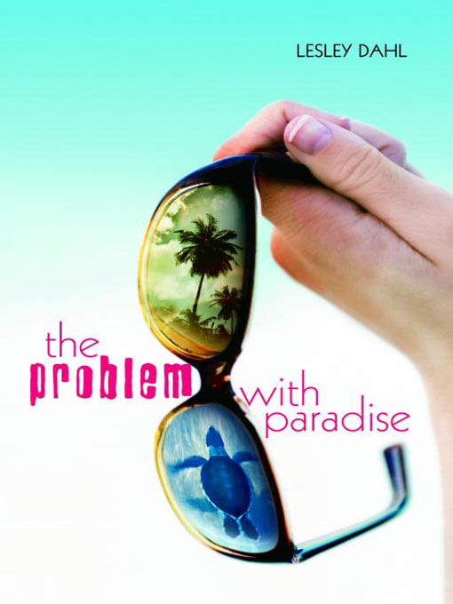 Title details for The Problem with Paradise by Lesley Dahl - Available